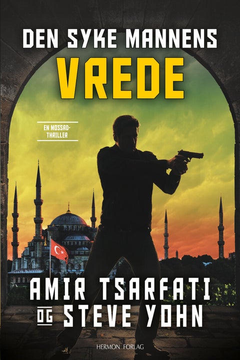 Den syke mannens vrede - en Mossad-thriller