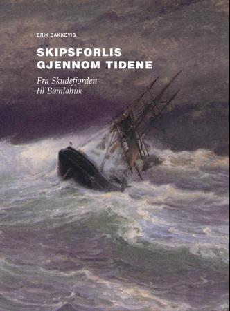 Skipsforlis gjennom tidene - fra Skudefjorden til Bømlahuk