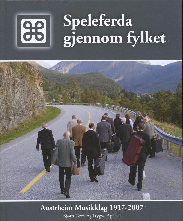 Speleferda gjennom fylket - Austrheim Musikklag 1917-2007