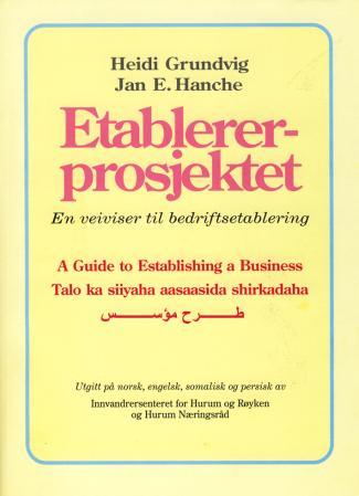 Etablerer-prosjektet - en veiviser til bedriftsetablering = a guide to establishing a business = talo ka siiyaha aasaasida