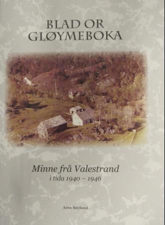 Blad or gløymeboka - minne frå Valestrand i tida 1940-1946