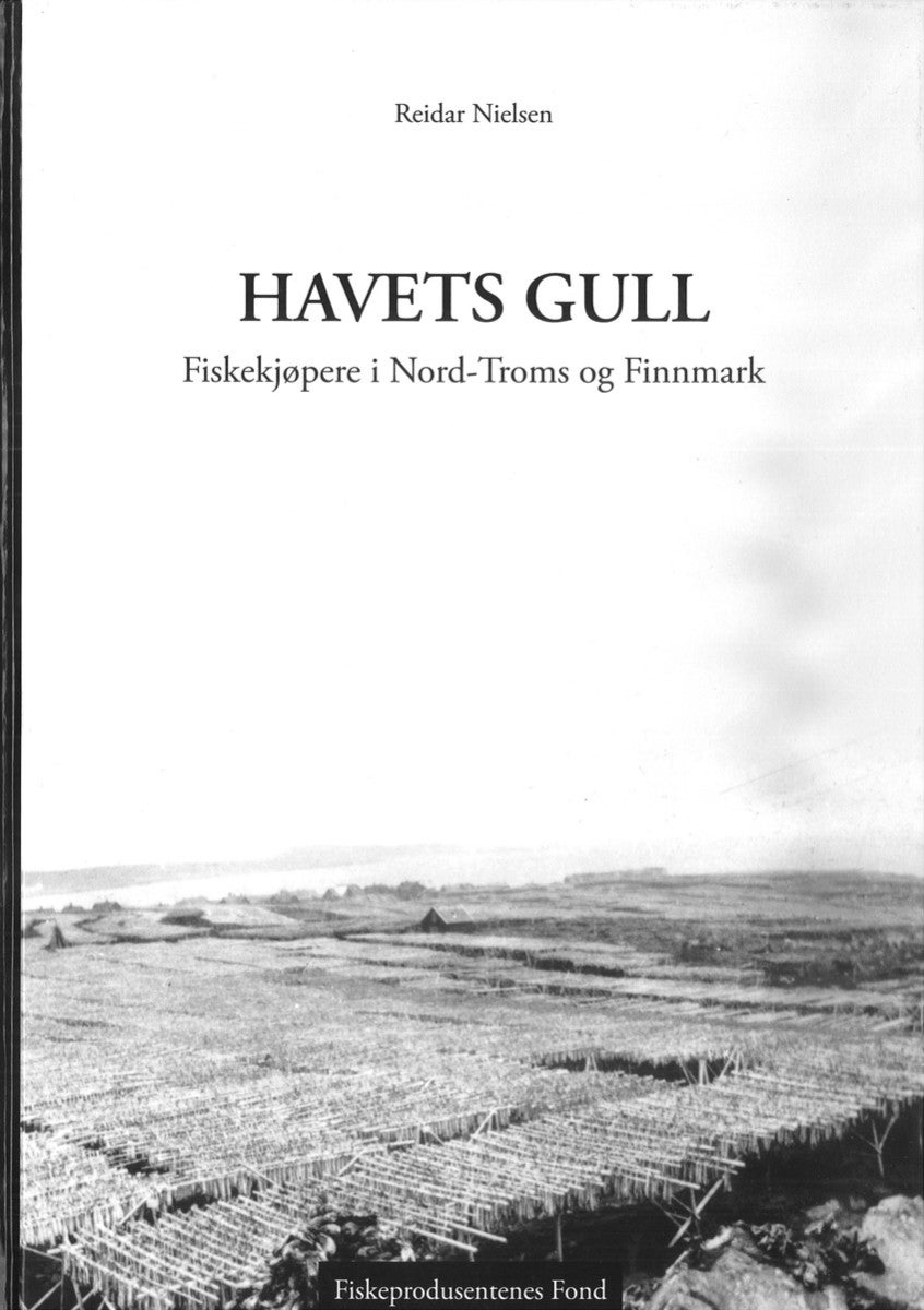 Havets gull. Fiskekjøpere i Nord-Troms og Finnmark