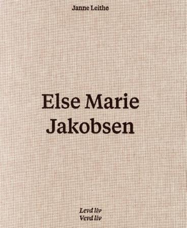 Else Marie Jakobsen - levd liv, vevd liv