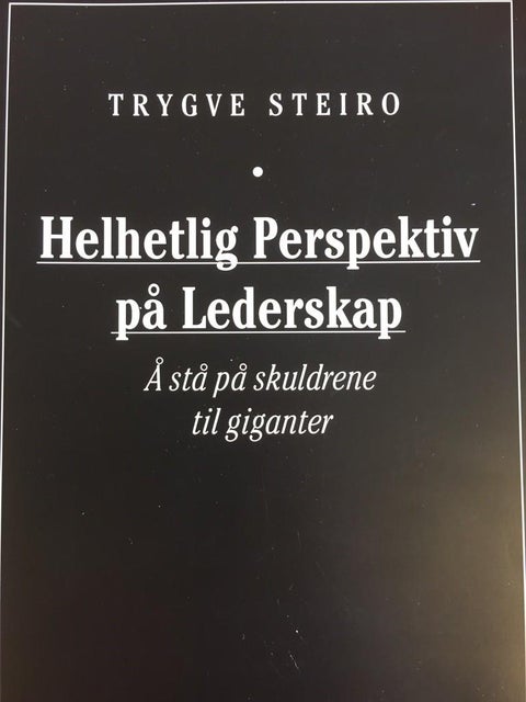 Helhetlig perspektiv på lederskap - å stå på skuldrene til giganter