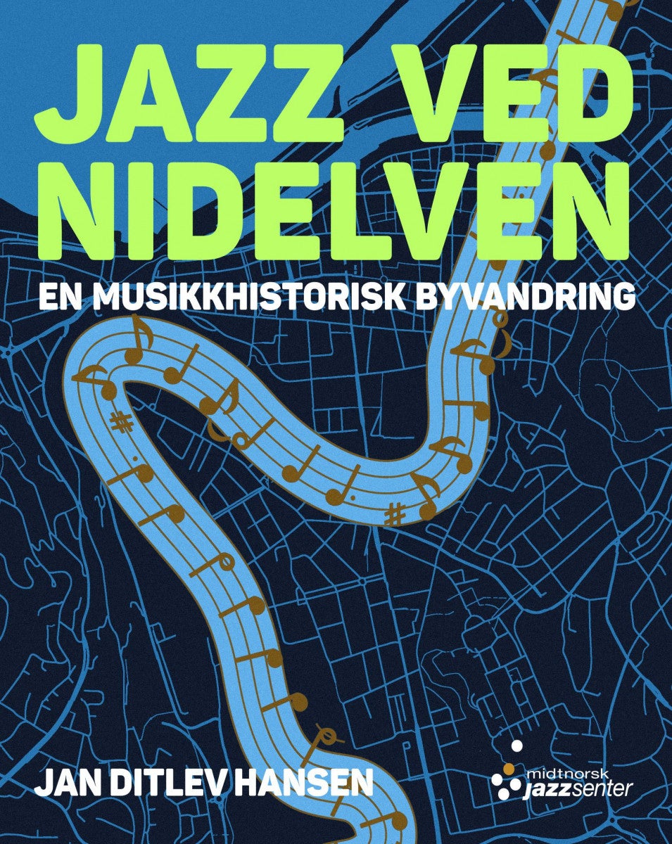 Jazz ved Nidelven - en musikkhistorisk byvandring