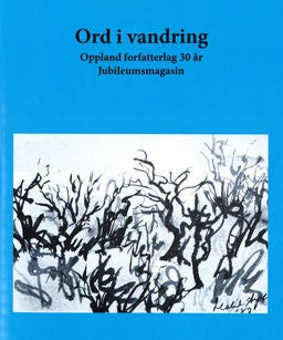 Ord i vandring - Oppland forfatterlag 30 år