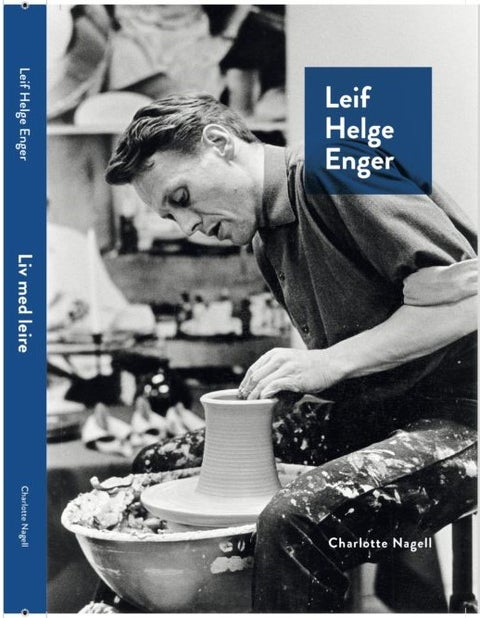 Liv med leire - Bok om keramiker Leif Helge Enger
