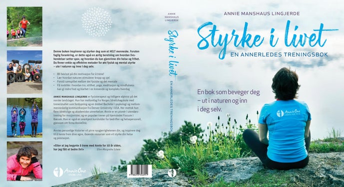 Styrke i livet - en annerledes treningsbok : en bok som beveger deg - ut i naturen og inn i deg selv