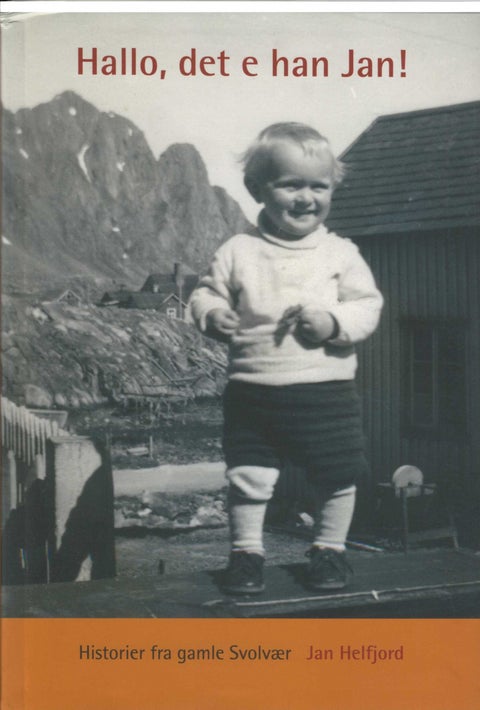 Hallo, det e han Jan! - Historier fra gamle Svolvær