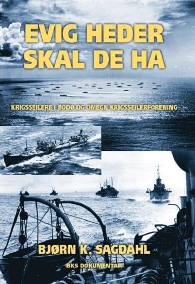 Evig heder skal de ha - krigsseilere i Bodø og omegn krigsseilerforening