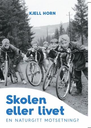 Skolen eller livet - en naturgitt motsetning?