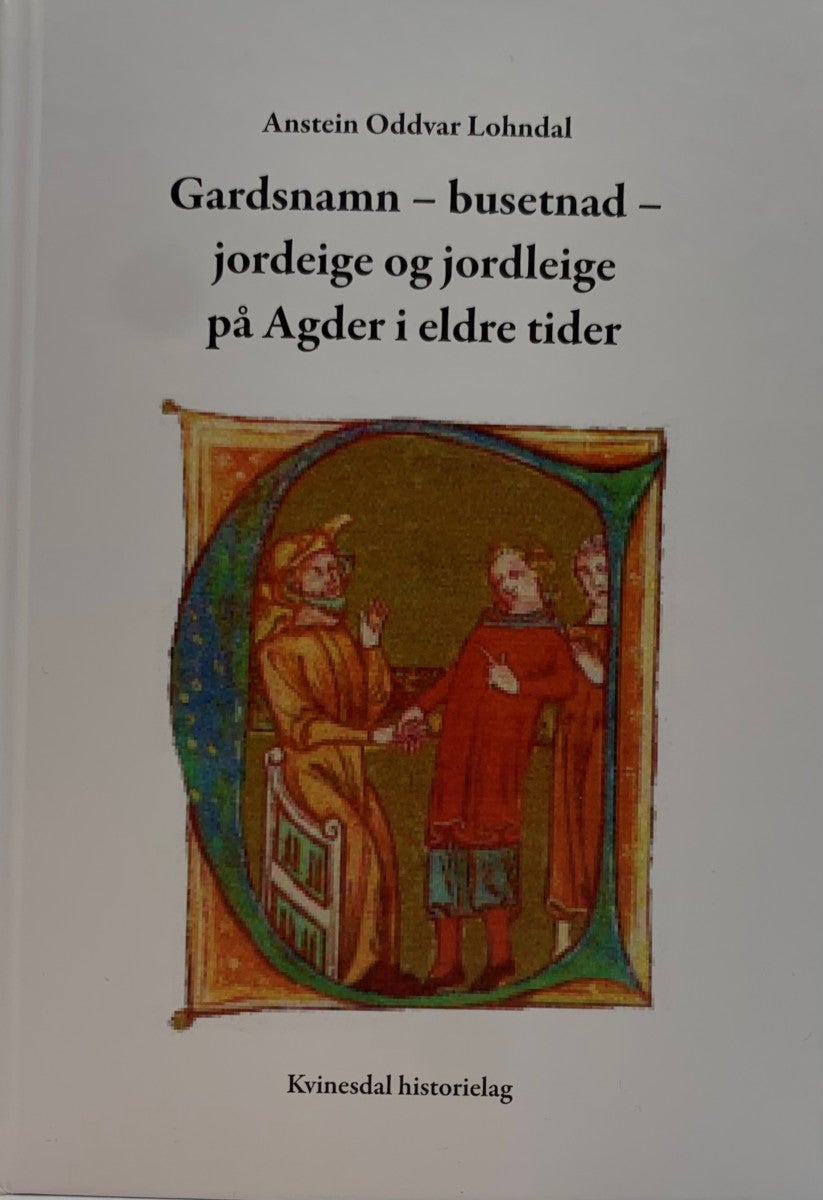 Gardsnamn - busetnad - jordeige og jordleige på Agder i eldre tider