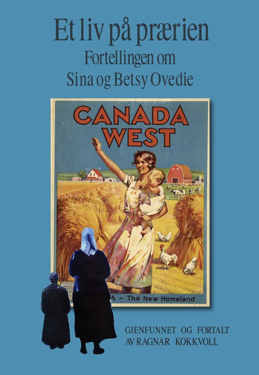 Et liv på prærien - Fortellingen om Sina og Betsy Ovedie