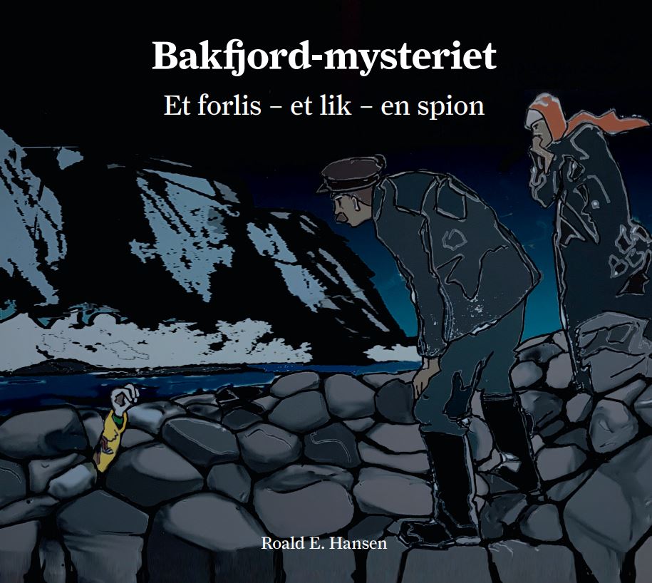 Bakfjord-mysteriet - et forlis - et lik - en spion