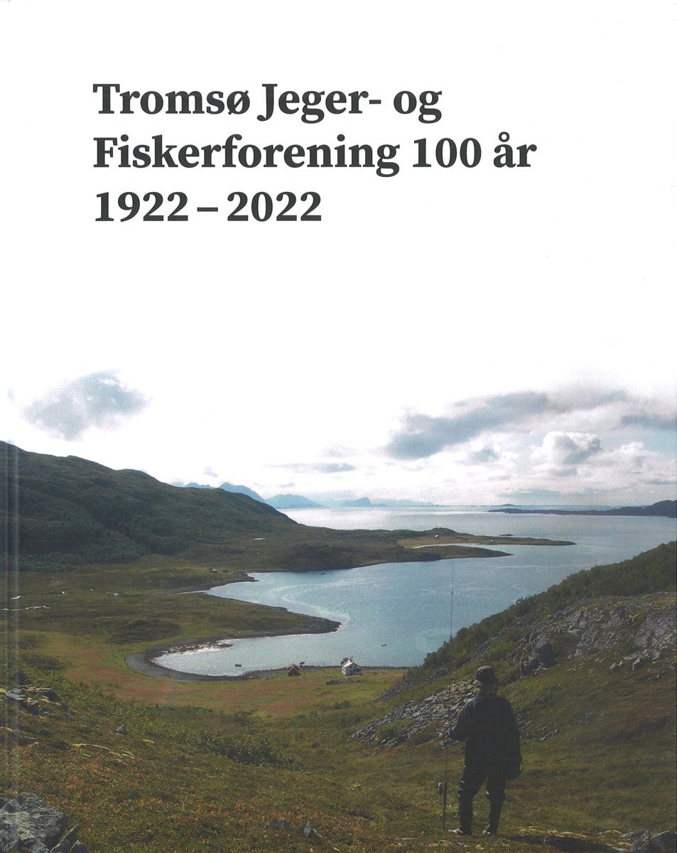 Tromsø Jeger- og Fiskerforening 100 år 1922 - 2022