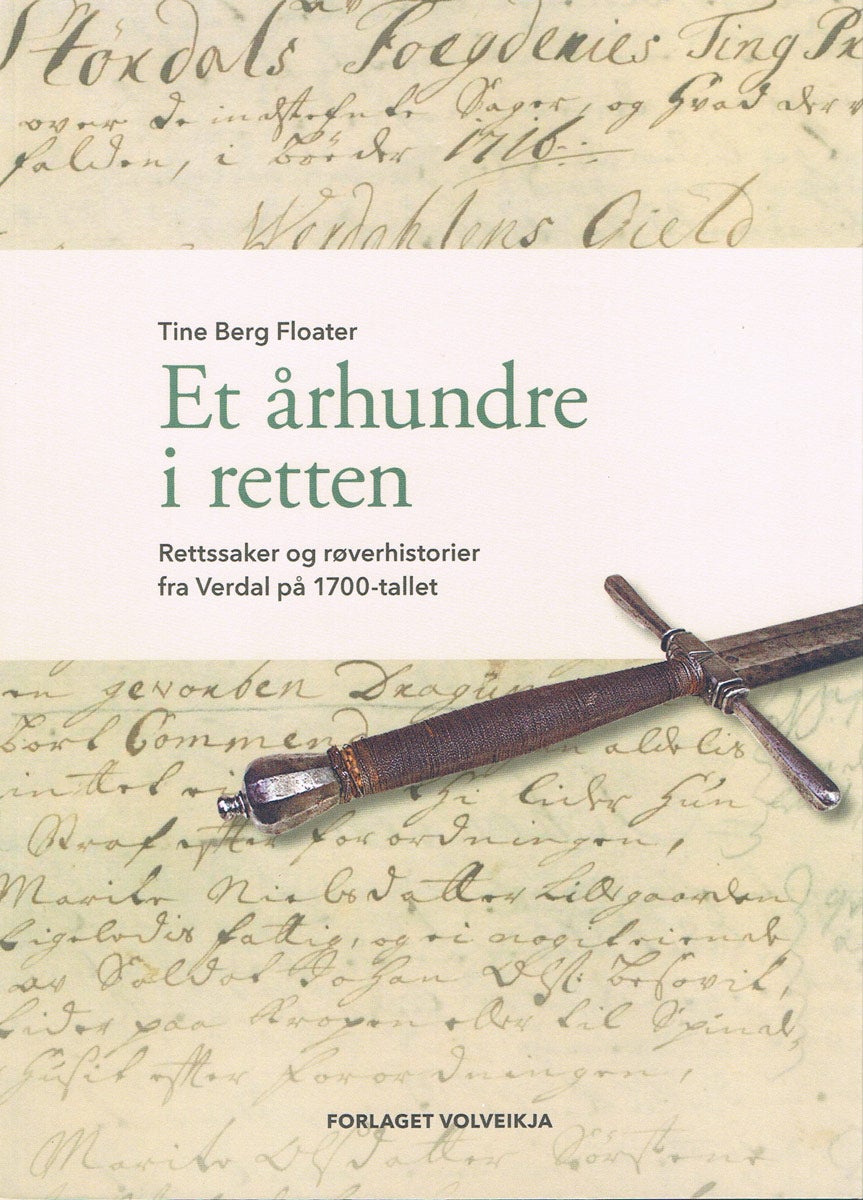 Et århundre i retten. Rettsaker og røverhistorier fra Verdal på 1700-tallet