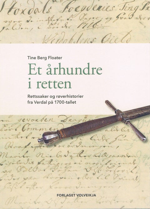 Et århundre i retten. Rettsaker og røverhistorier fra Verdal på 1700-tallet
