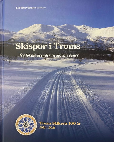 Skispor i Troms. Fra lokale grender til globale egner