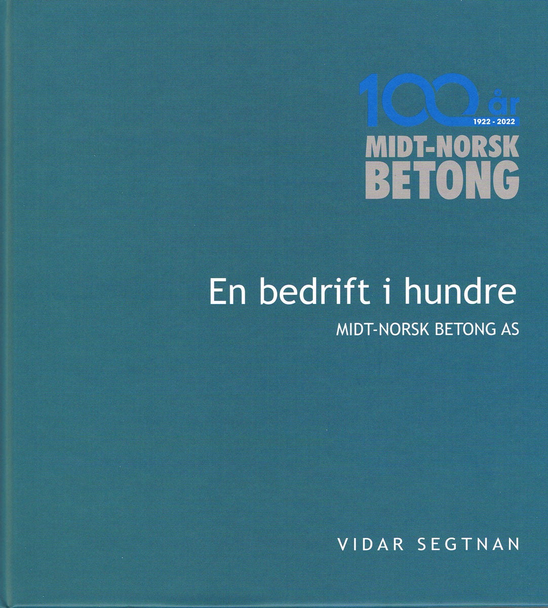 En bedrift i hundre. Midt-Norsk betong