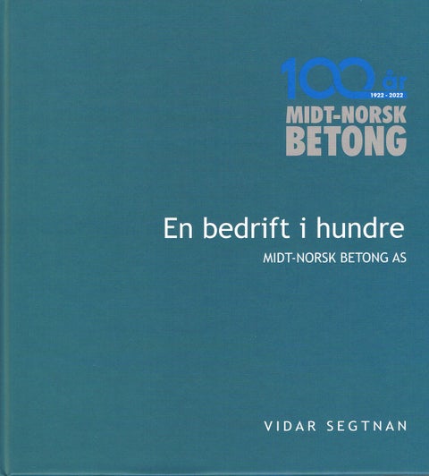 En bedrift i hundre. Midt-Norsk betong