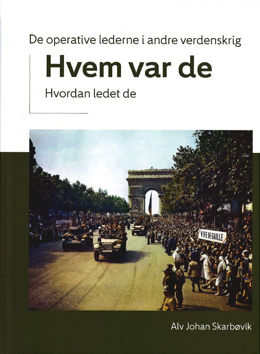 Hvem var de? De operative lederne i andre verdenskrig. Hvordan ledet de?