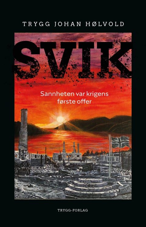 Svik - sannheten var krigens første offer