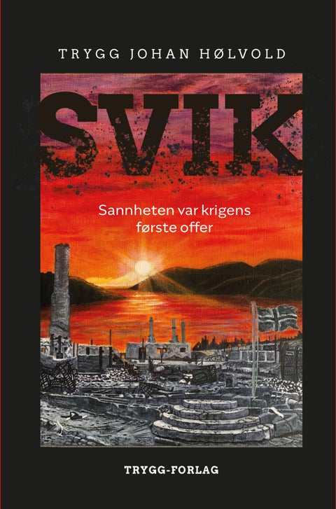 Svik - sannheten var krigens første offer