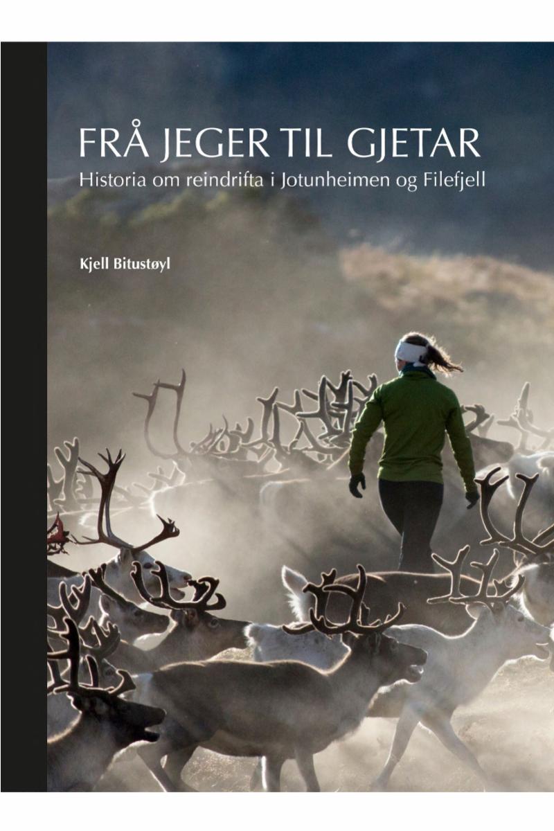 Frå Jeger til Gjetar - Historia om reindrifta i Jotunheimen og Filefjell