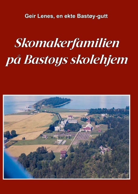 Skomakerfamilien på Bastøys skolehjem