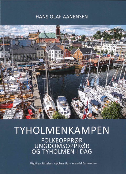 Tyholmenkampen - folkeopprør, ungdomsopprør og Tyholmen i dag
