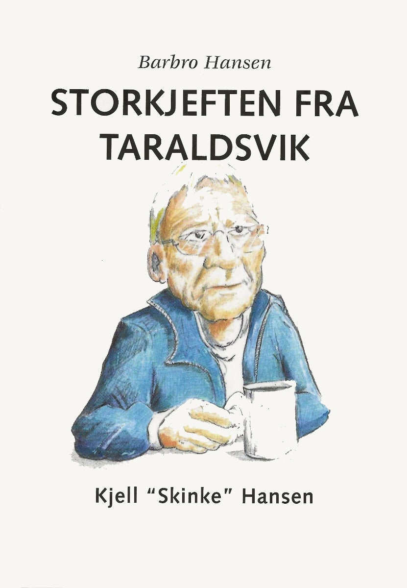 Storkjeften fra Taraldsvik - Kjell "Skinke" Hansen
