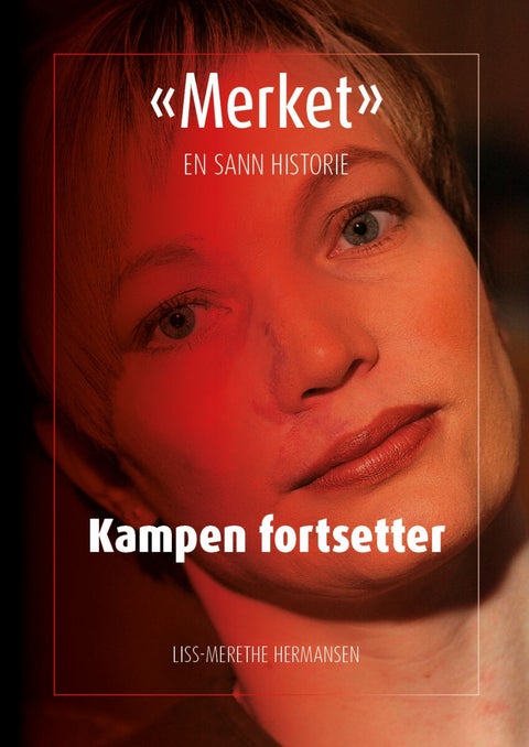 Merket - en sann historie - kampen fortsetter