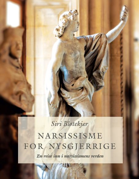 Narsissisme for nysgjerrige - en reise inn i narsissismens verden