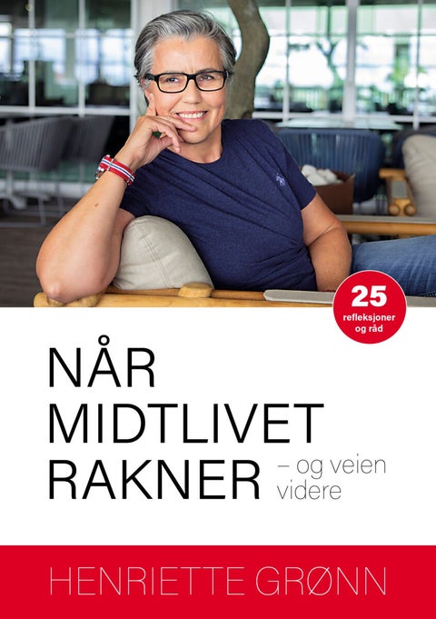Når midtlivet rakner - og veien videre : 25 refleksjoner og råd