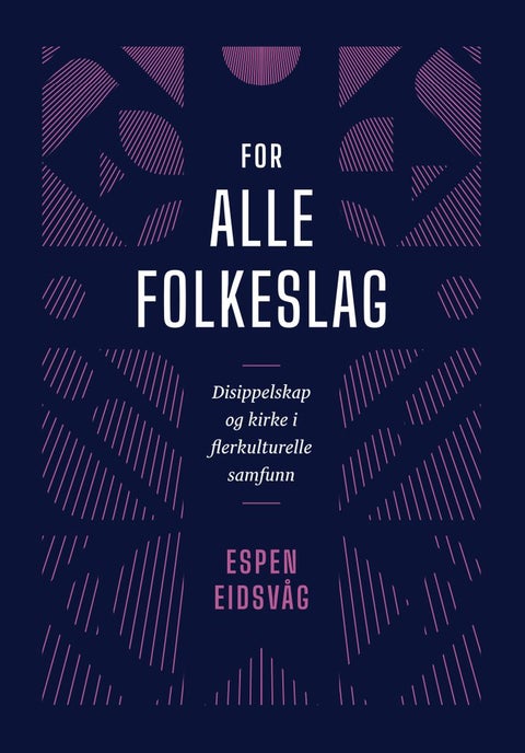 For alle folkeslag - disippelskap og kirke i flerkulturelle samfunn