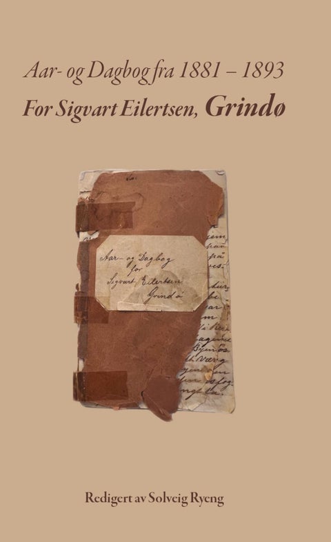 Aar- og dagbog 1881-1893 - for Sigvart Eilertsen Grindø
