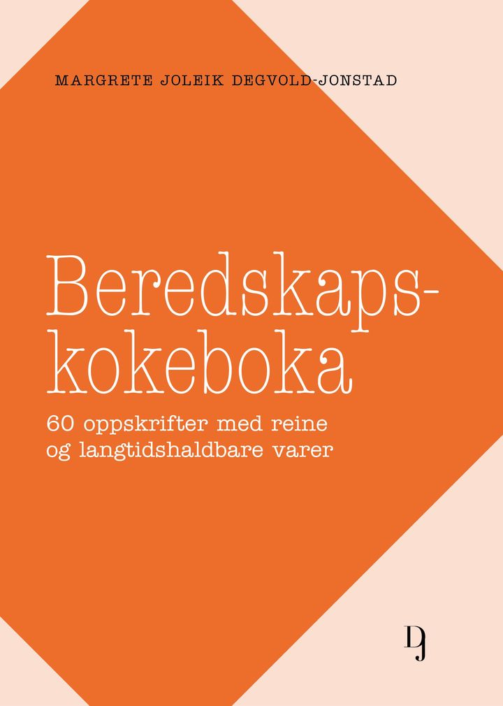 Beredskapskokeboka - 60 oppskrifter med reine og langtidshaldbare varer