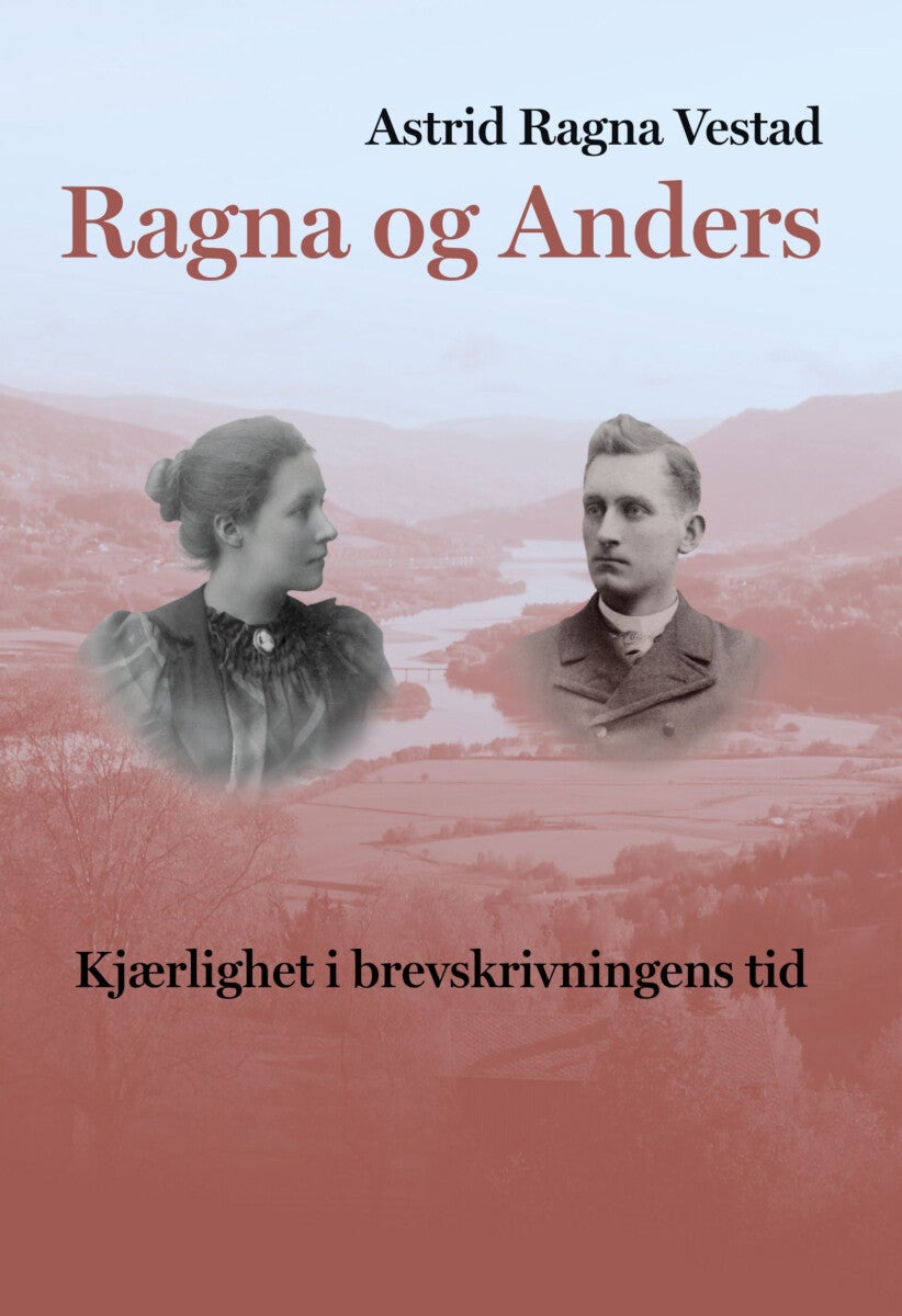 Ragna og Anders - kjærlighet i brevskrivingens tid
