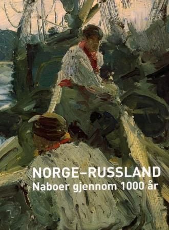 Norge - Russland - naboer gjennom 1000 år