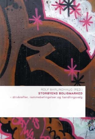 Storbyens boligmarked - drivkrefter, rammebetingelser og handlingsvalg