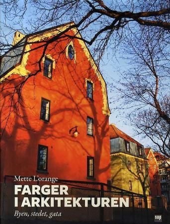 Farger i arkitekturen - byen, stedet, gata