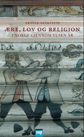 Bilde av Ære, Lov Og Religion I Norge Gjennom Tusen år Av Arnved Nedkvitne