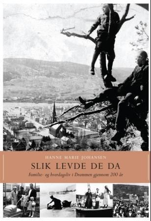 Slik levde de da - familie og hverdagsliv i Drammen gjennom 200 år