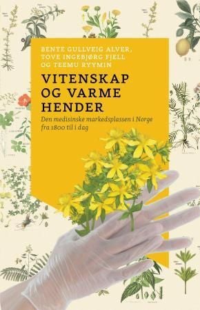 Vitenskap og varme hender - den medisinske markedsplassen i Norge fra 1800 til i dag