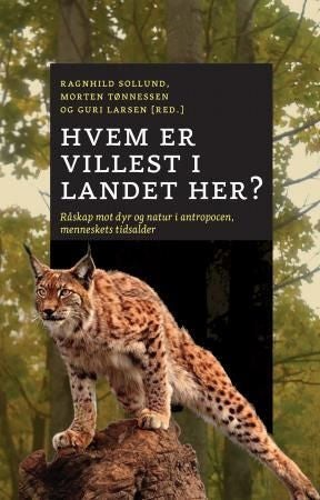 Hvem er villest i landet her? - råskap mot dyr og natur i antropocen, menneskets tidsalder