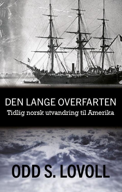 Den lange overfarten - tidlig norsk utvandrring til Amerika
