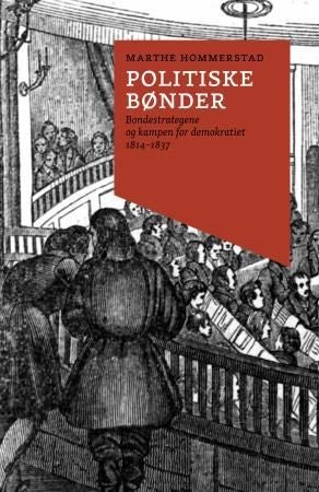 Politiske bønder - bondestrategene og kampen om demokratiet : 1814-1837