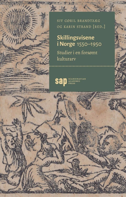 Skillingsvisene i Norge 1550-1950 - studier i en forsømt kulturarv