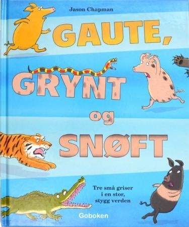 Gaute, Grynt og Snøft