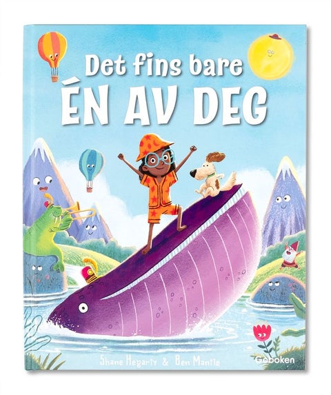 Det fins bare en av deg